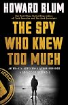 The Spy Who Knew Too Much: An Ex-CIA Officer's Quest Through a Legacy of Betrayal