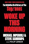 Woke Up This Morning: The Definitive Oral History of The Sopranos