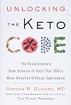 Unlocking the Keto Code: The Revolutionary New Science of Keto That Offers More Benefits Without Deprivation