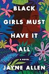 Black Girls Must Have It All: A Novel (Black Girls Must Die Exhausted, 3)