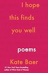 I Hope This Finds You Well: Poems