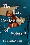 The Last Confessions of Sylvia P