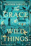 The Grace of Wild Things