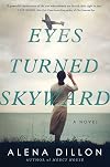 Eyes Turned Skyward: A Novel