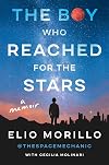 The Boy Who Reached for the Stars: A Memoir