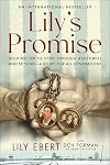 Lily's Promise: Holding On to Hope Through Auschwitz and Beyond―A Story for All Generations