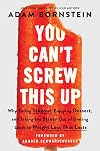 You Can’t Screw This Up: Why Eating Takeout, Enjoying Dessert, and Taking the Stress out of Dieting Leads to Weight Loss That Lasts
