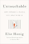 Untouchable: How Powerful People Get Away with It