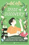 Seeds of Discovery: How Barbara McClintock Used Corn and Curiosity to Solve a Science Mystery and Win a Nobel Prize