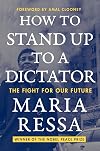 How to Stand Up to a Dictator: The Fight for Our Future