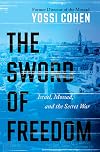 The Sword of Freedom: Israel, Mossad, and the Secret War