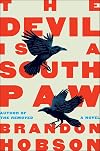 The Devil Is a Southpaw: A Novel