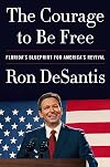 The Courage to Be Free: Florida's Blueprint for America's Revival