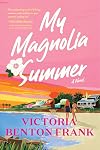 My Magnolia Summer: A Novel