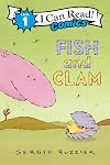 Fish and Clam (I Can Read Comics Level 1)