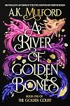 A River of Golden Bones