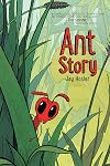 Ant Story: A Graphic Novel