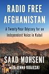 Radio Free Afghanistan: A Twenty-Year Odyssey for an Independent Voice in Kabul