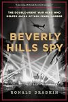 Beverly Hills Spy: The Double-Agent War Hero Who Helped Japan Attack Pearl Harbor