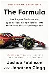 The Formula: How Rogues, Geniuses, and Speed Freaks Reengineered F1 into the World's Fastest-Growing Sport