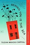 Behind You Is the Sea: A Novel