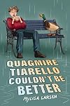 Quagmire Tiarello Couldn't Be Better