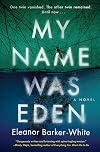My Name Was Eden: A Novel