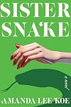 Sister Snake: A Novel