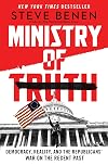 Ministry of Truth: Democracy, Reality, and the Republicans' War on the Recent Past