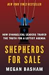 Shepherds for Sale: How Evangelical Leaders Traded the Truth for a Leftist Agenda
