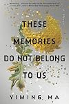These Memories Do Not Belong to Us