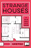 Strange Houses