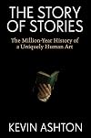 The Story of Stories: The Million-Year History of a Uniquely Human Art