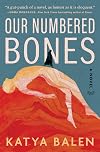 Our Numbered Bones: A Novel