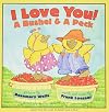 I Love You! A Bushel & A Peck