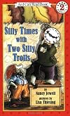 Silly Times With Two Silly Trolls (An I Can Read Book)