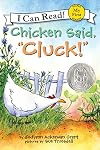Chicken Said, "Cluck!"