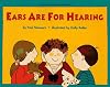 Ears Are for Hearing