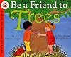 Be a Friend to Trees