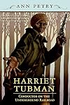 Harriet Tubman: Conductor on the Underground Railroad