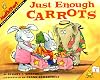 Just Enough Carrots