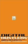 Digital Hustlers: Living Large and Falling Hard in Silicon Alley