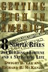 Getting Rich In America: Eight Simple Rules For Building A Fortune--And A Satisfying Life