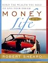 Money For Life: Build the Wealth You Need to Live Your Dream