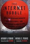 The Internet Bubble: Inside the Overvalued World of High-Tech Stocks--And What You Need to Know to Avoid the Coming Shak