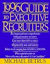 1996 Guide to Executive Recruiters