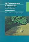 The Developmental Psychologists: Research Adventures Across The Lifespan