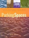 Parking Spaces: A Design, Implementation, and Use Manual for Architects, Planners, and Engineers