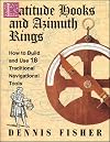Latitude Hooks and Azimuth Rings: How to Build and Use 18 Traditional Navigational Instruments