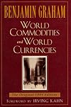 World Commodities and World Currency (Benjamin Graham Classics)